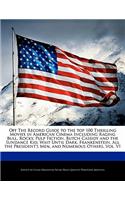 Off the Record Guide to the Top 100 Thrilling Movies in American Cinema Including Raging Bull, Rocky, Pulp Fiction, Butch Cassidy and the Sundance Kid, Wait Until Dark, Frankenstein, All the President's Men, and Numerous Others, Vol. VI: (English)