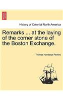 Remarks ... at the Laying of the Corner Stone of the Boston Exchange.: (English)