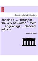 Jenkins's ... History of the City of Exeter ... with ... Engravings ... Second Edition.