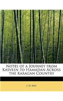 Notes of a Journey from Kasveen to Hamadan Across the Karagan Country