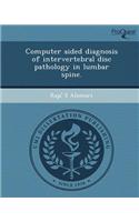 Computer Aided Diagnosis of Intervertebral Disc Pathology in Lumbar Spine