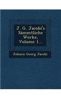 J. G. Jacobi's Sammtliche Werke, Volume 1...: (German)
