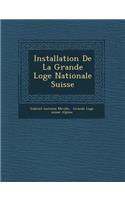 Installation de la Grande Loge Nationale Suisse