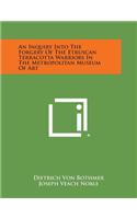 Inquiry Into the Forgery of the Etruscan Terracotta Warriors in the Metropolitan Museum of Art