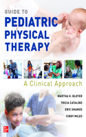 Guide to Pediatric Physical Therapy: A Clinical Approach
