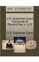 U.S. Supreme Court Transcript of Record Kay V. U S