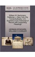 William W. Bachmann, Petitioner, V. New York City Tunnel Authority. U.S. Supreme Court Transcript of Record with Supporting Pleadings