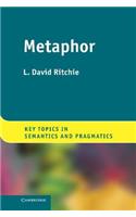 Metaphor: (Key Topics in Semantics and Pragmatics)