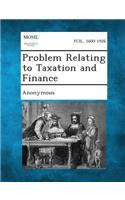 Problem Relating to Taxation and Finance