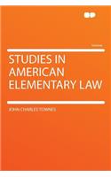 Studies in American Elementary Law