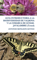 GUIA INTRODUCTORIA A LA BIODIVERSIDAD DE VALBONA Y LA COMARCA DE GUDAR-JAVALAMBRE (Teruel)