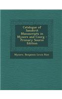 Catalogue of Sanskrit Manuscripts in Mysore and Coorg - Primary Source Edition