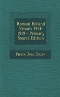 Romain Rolland Vivant: 1914-1919 - Primary Source Edition