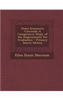 Home Economics Curricula: A Comparative Study of the Requirements for Graduation - Primary Source Edition: A Comparative Study of the Requirements for Graduation - Primary Source Edition