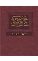 The History of the Township of Meltham, Near Huddersfield: In the West-Riding of the County of York; From the Earliest Times to the Present - Primary