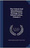 The Critical And Miscellaneous Writings Of Sir Edward Lytton, Volume 2
