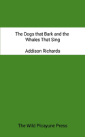 The Dogs that Bark and the Whales that Sing