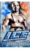 I.C.E. Inner Calm & Explosiveness