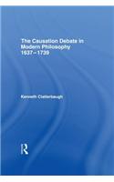 The Causation Debate in Modern Philosophy, 1637-1739
