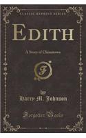 Edith: A Story of Chinatown (Classic Reprint)