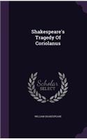 Shakespeare's Tragedy of Coriolanus