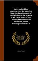 Notes on Building Construction, Arranged to Meet the Requirements of the Syllabus of the Science & Art Department of the Committee of Council on Education, South Kensington Volume 3