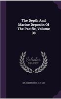 Depth And Marine Deposits Of The Pacific, Volume 38