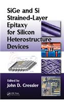 SiGe and Si Strained-Layer Epitaxy for Silicon Heterostructure Devices