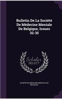 Bulletin de La Societe de Medecine Mentale de Belgique, Issues 32-35