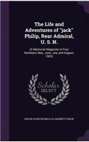 The Life and Adventures of Jack Philip, Rear Admiral, U. S. N.