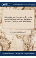 Lilienstrom Und Nordenstern. T. 1-3: Ein Geschichtliches Gemalde Aus Den Kriegen Karls Des Zwolften: Von E. Hidebrandt
