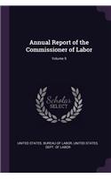 Annual Report of the Commissioner of Labor; Volume 9