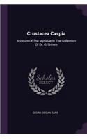 Crustacea Caspia: Account Of The Mysidae In The Collection Of Dr. O. Grimm