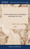 SENTIMENTAL DISCOURSES UPON RELIGION AND