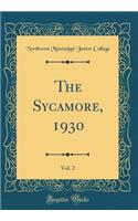 The Sycamore, 1930, Vol. 2 (Classic Reprint)