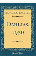 Dahlias, 1930 (Classic Reprint)