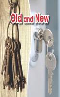 Old and New: (Opposites)