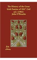 The History of the Great Irish Famine of 1847 (3rd ed.) (1902)