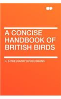 A Concise Handbook of British Birds