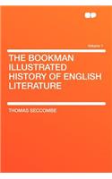 The Bookman Illustrated History of English Literature Volume 1