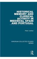 Historical Memory and Clerical Activity in Medieval Spain and Portugal