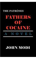 Patrã'nes: Fathers of Cocaine