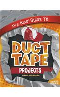 The Kids' Guide to Duct Tape Projects