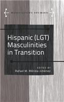 Hispanic (Lgt) Masculinities in Transition