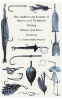 Badminton Library of Sports and Pastimes - Fishing - Salmon and Trout