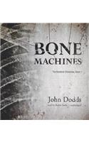 Bone Machines