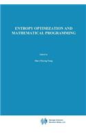 Entropy Optimization and Mathematical Programming