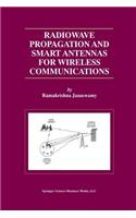 Radiowave Propagation and Smart Antennas for Wireless Communications