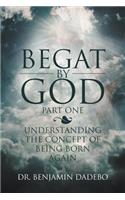 Begat by God