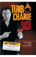 Turbo Charge Your Life